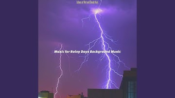 High-class Ambience for Wet and Cloudy Days