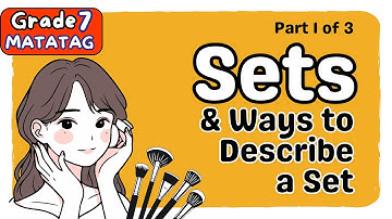 SETS AND WAYS TO DESCRIBE / WRITE A SET | SECOND QUARTER GRADE 7 MATATAG TAGALOG MATH TUTORIAL