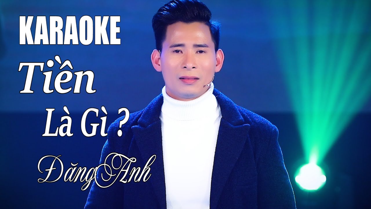 KARAOKE TIỀN LÀ GÌ - ĐĂNG ANH BEAT NAM GỐC HAY ...