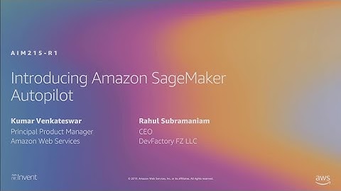 AWS re:Invent 2019: [NEW LAUNCH!] Amazon SageMaker Autopilot: Auto-generate ML models (AIM215-R)