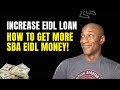 SBA Disaster Loan How to Get More EIDL Money / Increase EIDL