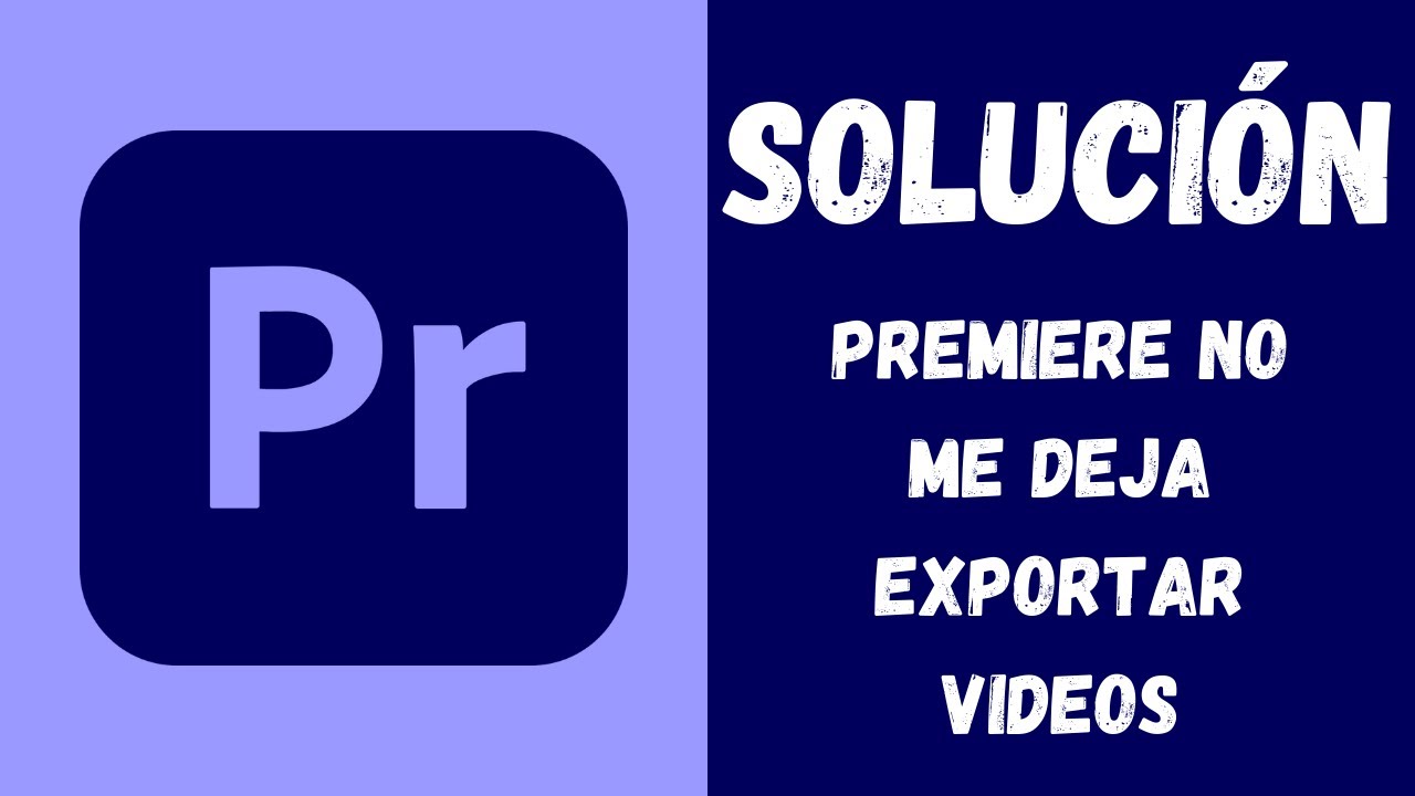 Tutorial Premiere no me deja exportar videos Solución YouTube