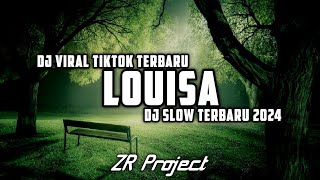 DJ SLOW LOUISA VIRAL TIKTOK TERBARU 2024 - ZR PROJECT