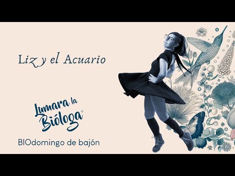 Liz y el acuario| BIOdomingo de Bajón.