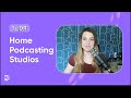 Three steps to the best home podcast setup