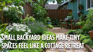 Small Cottage Backyard Ideas That Make Every Inch Feel Cozy, Beautiful, and Inviting