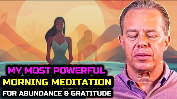 Dr. Joe Dispenza - 15-Min Morning Guided Meditation  for Abundance And Gratitude.