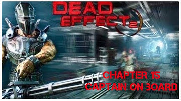 DEAD 💀 EFFECT 2 - CHAPTER 15 CAPTAIN ON BOARD - Gunnar Davis ( first person shooter gameplay)