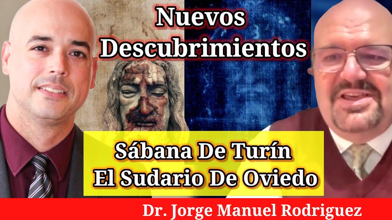 NUEVOS DESCUBRIMIENTOS Sábana Santa | Sudario De Turín | Santo Sudario De Oviedo Dr Jorge Rodriguez