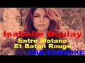 Isabelle Boulay Entre Matane Et Baton Rouge GB Karaoke Lyrics Paroles Instrumental