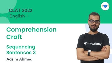 Comprehension Craft l Sequencing Sentences 3 l English l CLAT 2022 l Unacademy Law l Aasim Sir