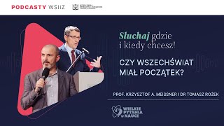 prof. Krzysztof A. Meissner i dr Tomasz Rożek - Czy wszechświat miał początek?