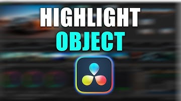 How To HIGHLIGHT OBJECTS In Davinci Resolve (Best Method)
