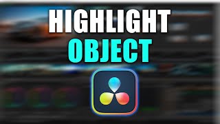 How To HIGHLIGHT OBJECTS In Davinci Resolve (Best Method)