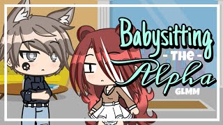 Babysitting the Alpha / Gacha Life / GLMM /Love Story / Original?