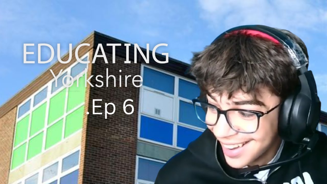 freezy reacts to Educating yorkshire ep 6