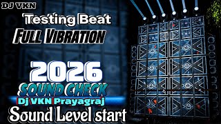 ⚡Testing Beat 2026 😱 Sound Level start DJ Competition Mix 🔊 Dj VKN Prayagraj 