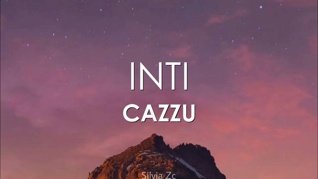 Cazzu - Inti (Letra) Cazzu - Inti (Letra)