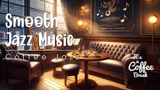 Relaxing Jazz Music for Work,Focus ☕Cozy Coffee Shop Ambience Smooth Piano Jazz Instrumental Music