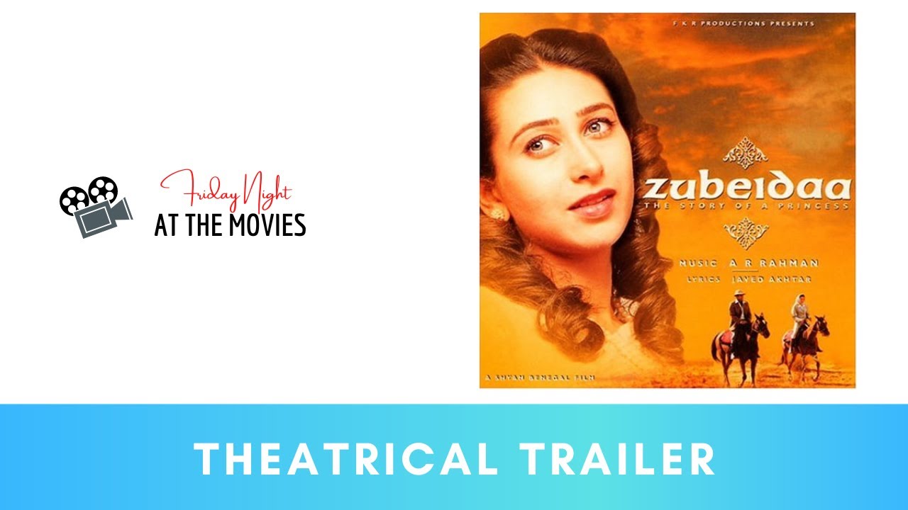 Zubeidaa Theatrical Trailer Karisma Kapoor Manoj Bajpayee Rekha