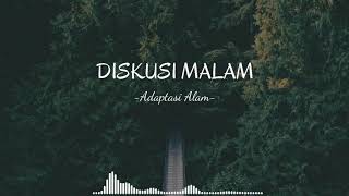 Diskusi Malam - Adaptasi Alam