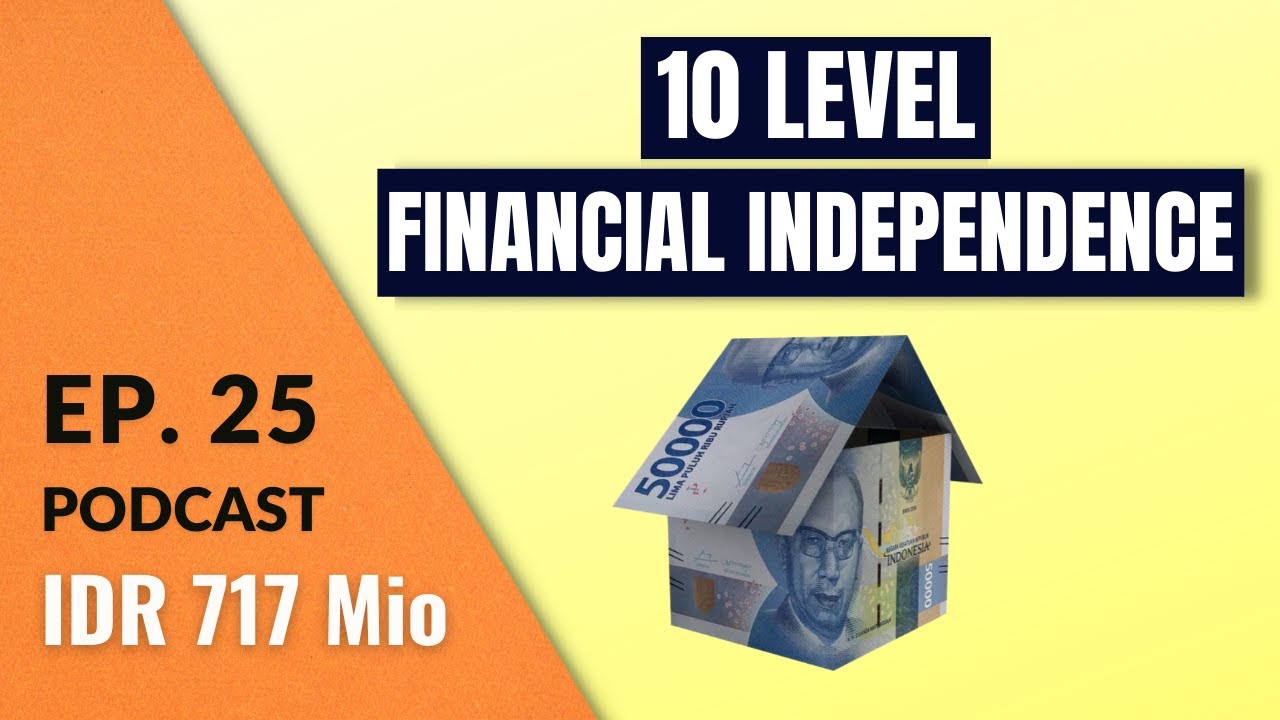 10 Level Mencapai Financial Independence Podcast DBI Ep. 25 YouTube