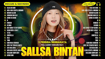 SALLSA BINTAN | CULIK AKU DONG, MENCARI ALASAN (VERSI REGGAE SKA) FULL ALBUM 2025