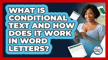 What Is Conditional Text And How Does It Work In Word Letters? - Docs and Sheets Pro