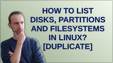 How to list disks, partitions and filesystems in Linux?