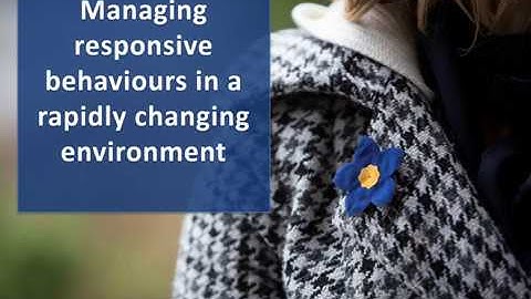 Webinar I Managing responsive behaviours in a rapidly changing environment