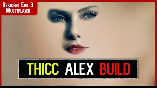 Resident Evil Resistance - THICC TRAP Alex Mastermind - Resident Evil 3 Multiplayer Guide