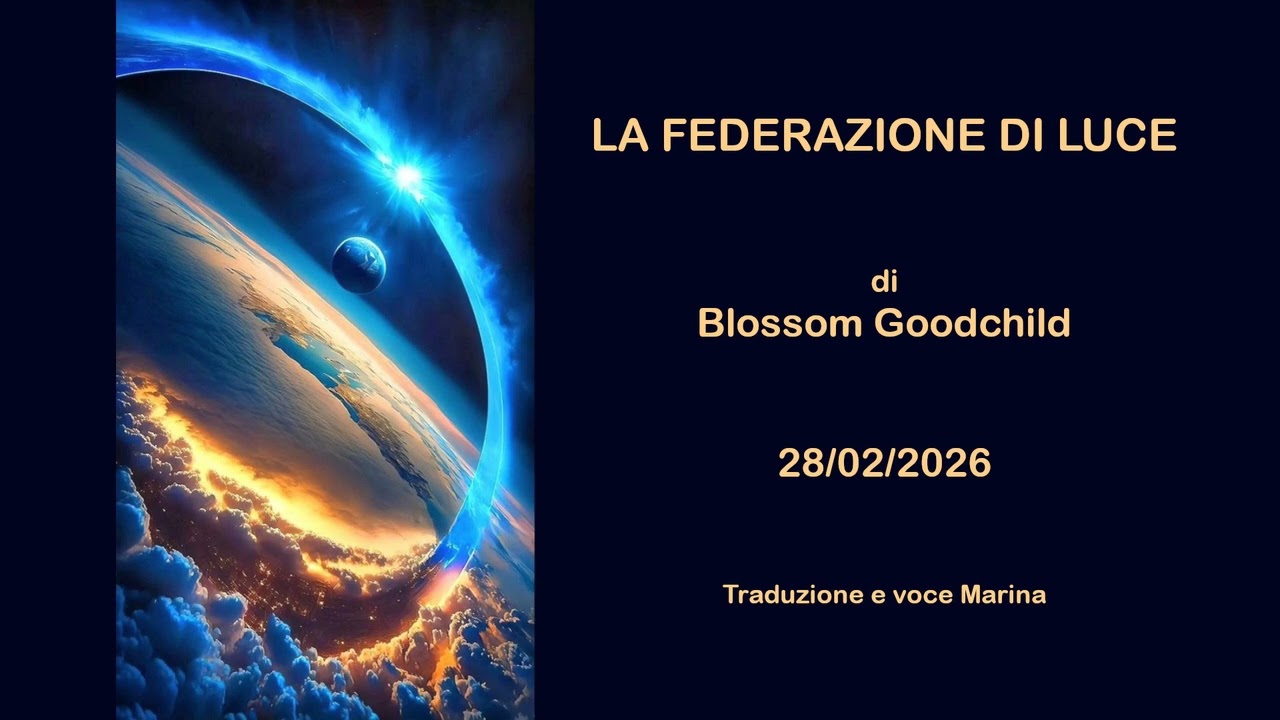 La Federazione di Luce, di Blossom Goodchild, 28/02/2026