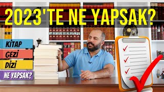 2023 YILINDA NE YAPSAK? - KİTAP-DİZİ-YAPILACAKLAR TAVSİYESİ