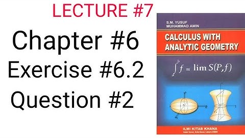 Calculus With Analytic Geometry chapter#6 Ex #6.2Question 2. PLANE CURVES I. |GREAT VISION|
