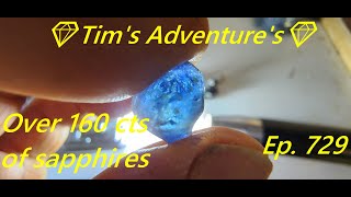 Over 160 cts of SapphiresTim's Adventure's⛏ Ep. 729