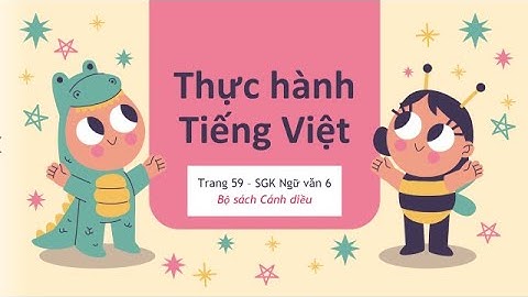 Thực hành tiếng Việt bài 2 - Phần 1 - Ngữ văn lớp 6 [OLM.VN]