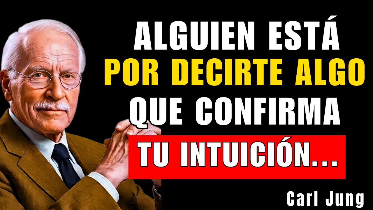 ALGUIEN ESTÁ POR DECIRTE ALGO QUE CONFIRMA TU INTUICIÓN... | CARL JUNG