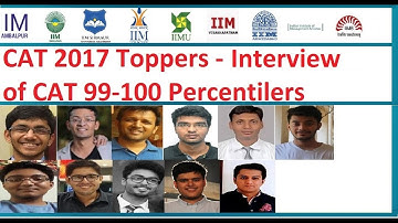 CAT 2017 Toppers Interview - Vishal Vohra, Meet Aggarwal, Sai Praneeth Reddy CAT -100 Percentiler