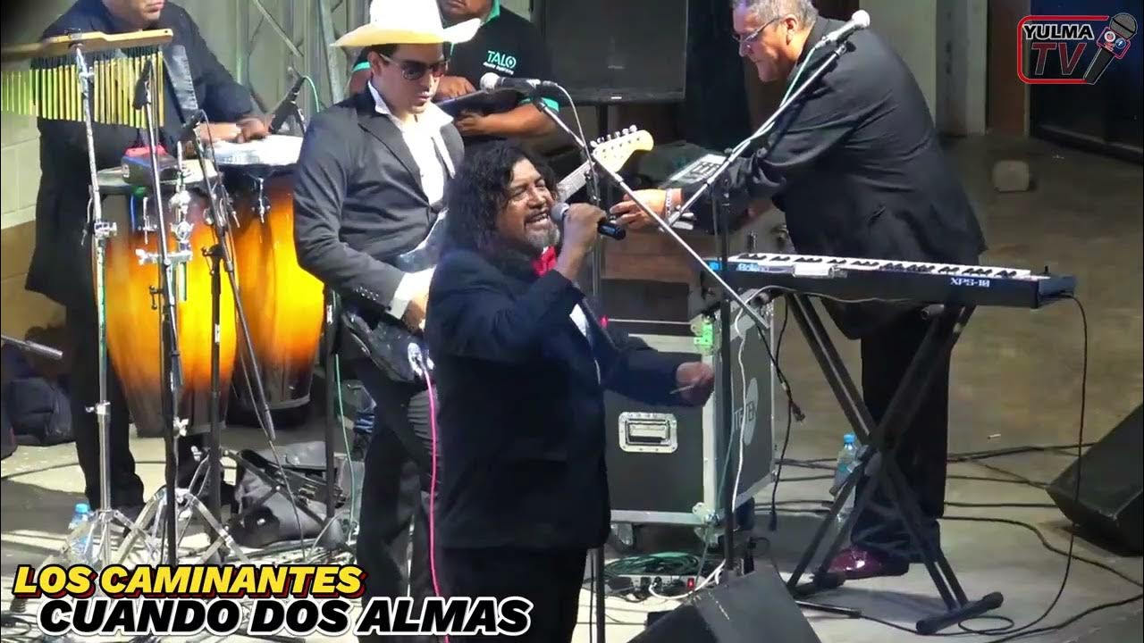 Los Caminantes Cuando Dos Almas Se Quieren CUANDO DOS ALMAS SE QUIEREN LOS CAMINANTES - YouTube