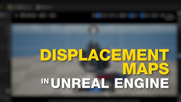 Displacement Maps in Unreal Engine 5