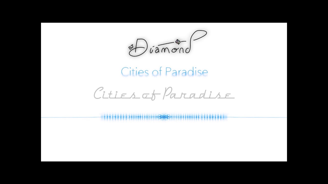 DJ Diamond Music: Cities of Paradise - Cities of Paradise - YouTube