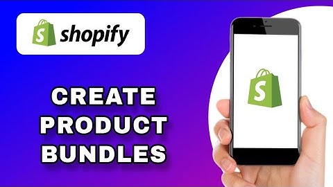 HOW TO CREATE PRODUCT BUNDLES IN SHOPIFY TO INCREASE SALES (EXPLAINED)
