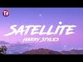 Harry Styles - Satellite (Lyrics/Letra)