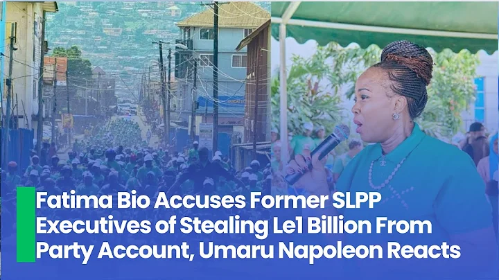Fatima Bio Accuses Former SLPP Executives of Stealing Le1 Billion From Party Account, Umaru Napoleon