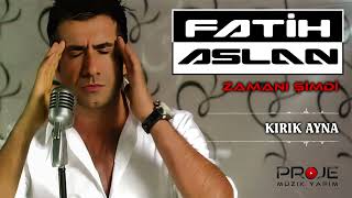 Fatih Aslan / Kırık Ayna