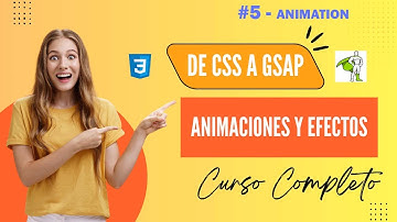 LECCIÓN 5: CURSO COMPLETO DE ANIMACIONES Y EFECTOS CON CSS Y GSAP - ANIMATIONS