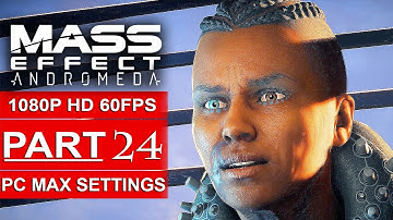 MASS EFFECT ANDROMEDA Gameplay Walkthrough Part 24 [1080p HD 60FPS PC MAX SETTINGS] - No Commentary