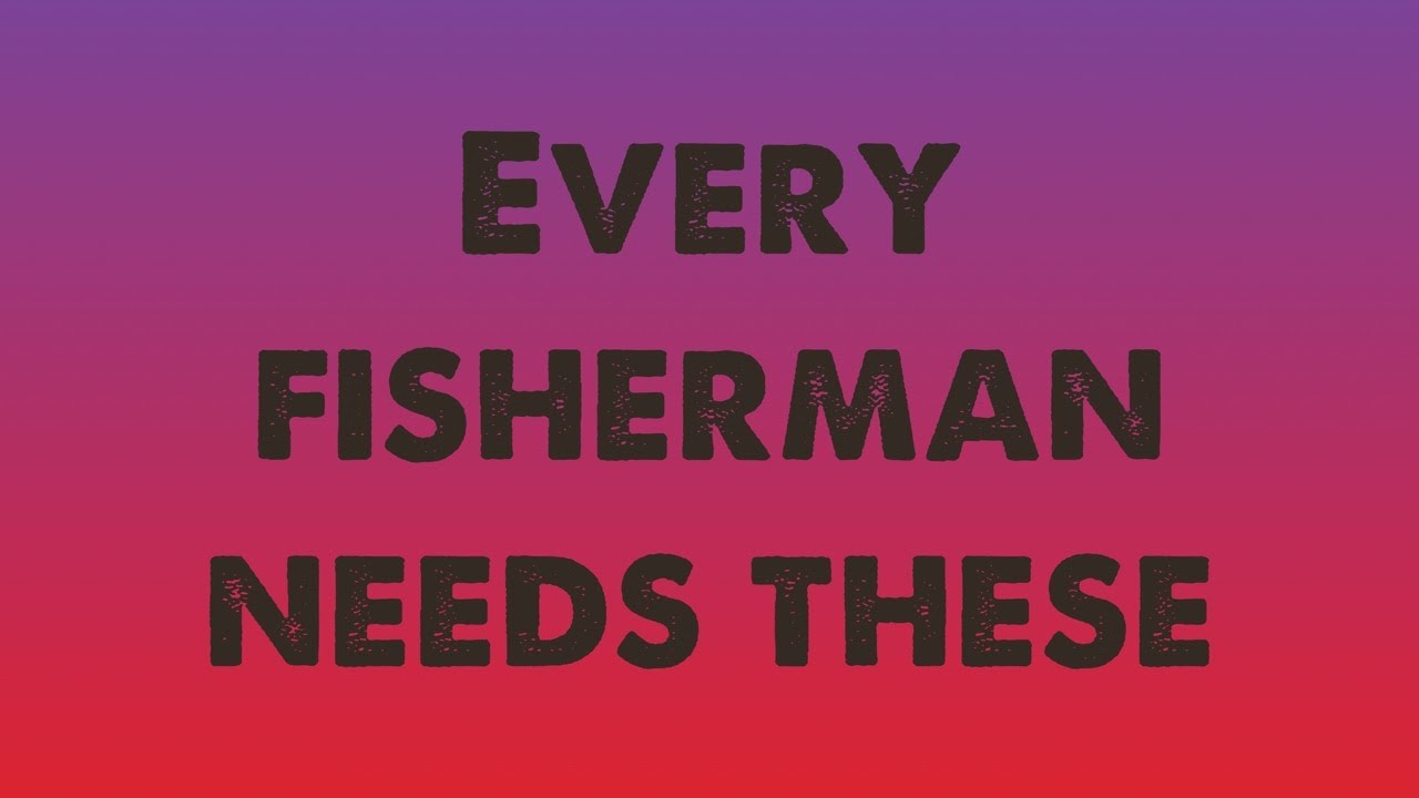 Things Every Fisherman needs in the Boat YouTube