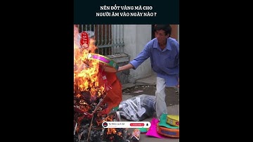 Nên đốt vàng mã cho người âm vào ngày nào? #shorts