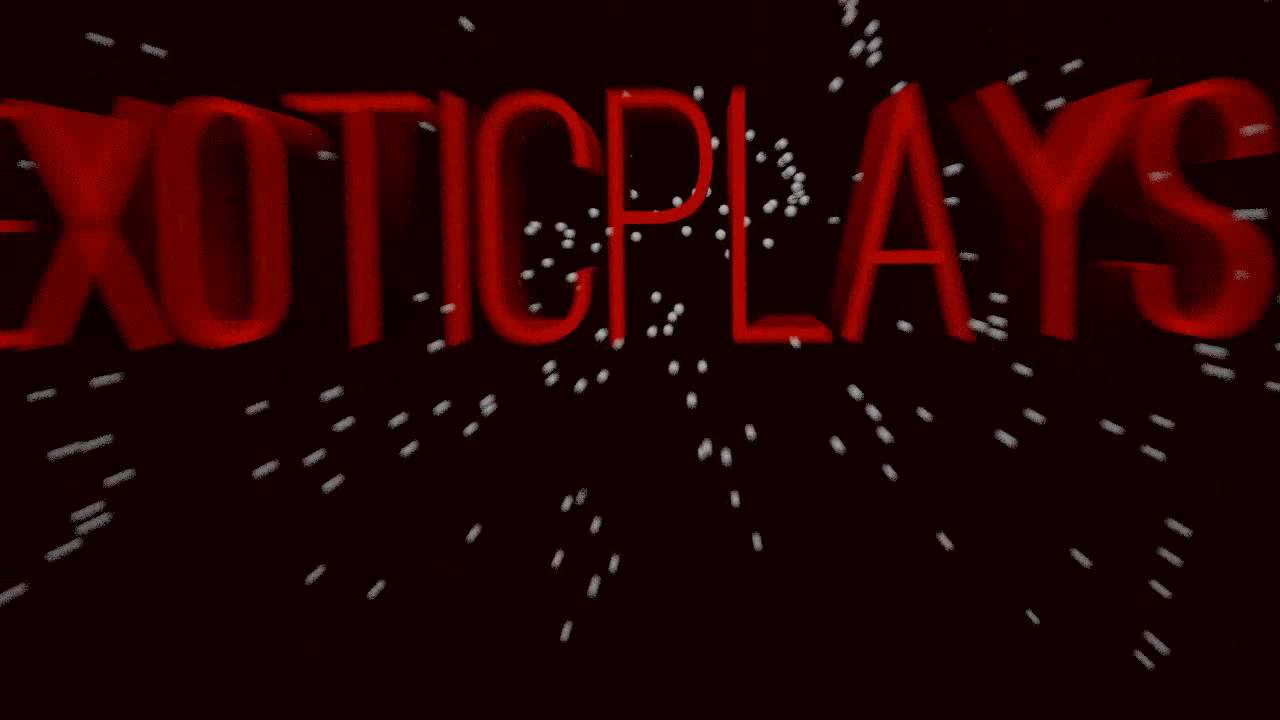 Intro for ExoticPlays!